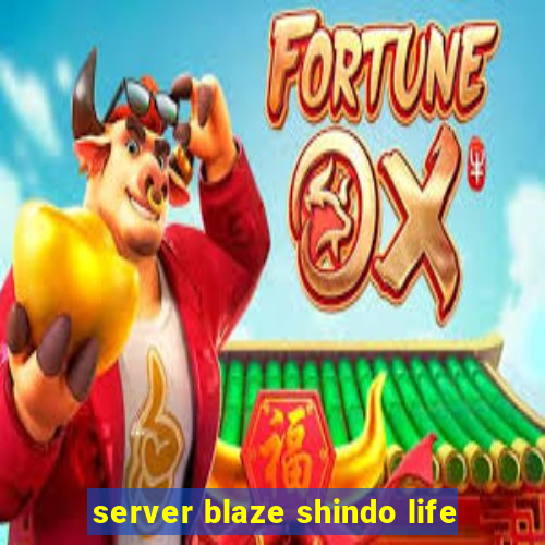 server blaze shindo life